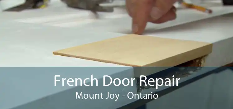 French Door Repair Mount Joy - Ontario