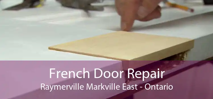 French Door Repair Raymerville Markville East - Ontario