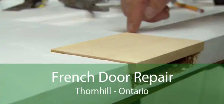French Door Repair Thornhill - Ontario