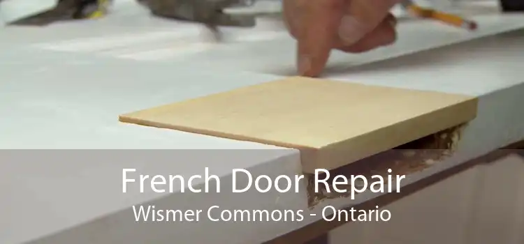 French Door Repair Wismer Commons - Ontario