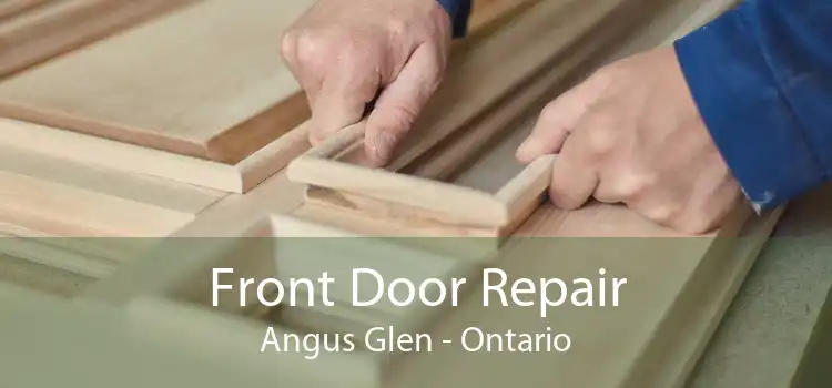Front Door Repair Angus Glen - Ontario