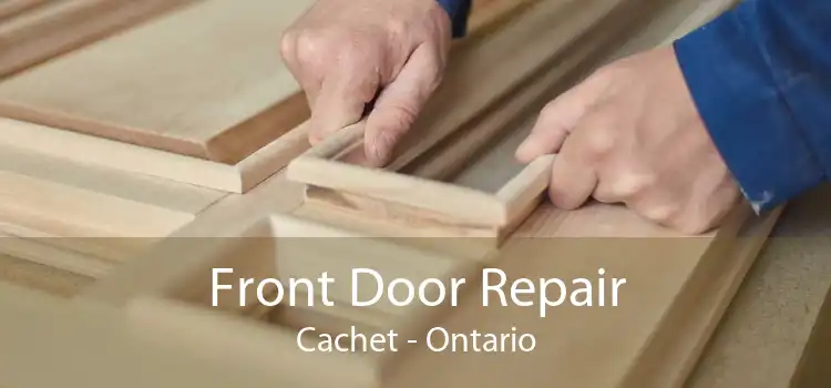 Front Door Repair Cachet - Ontario