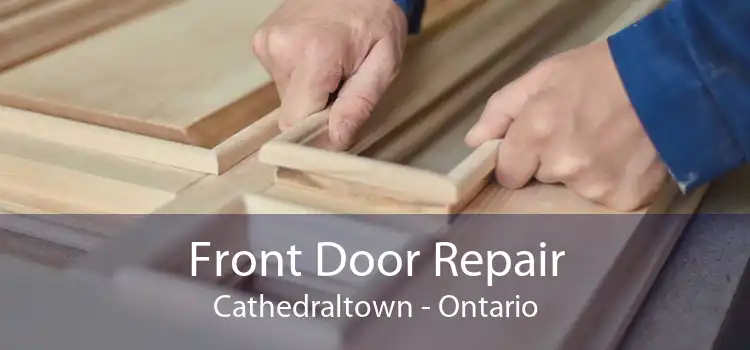 Front Door Repair Cathedraltown - Ontario