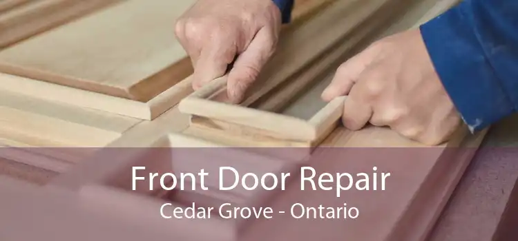 Front Door Repair Cedar Grove - Ontario