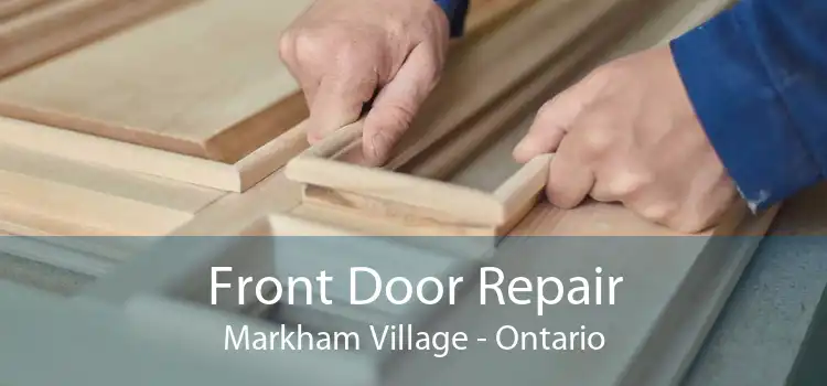 Front Door Repair Markham Village - Ontario