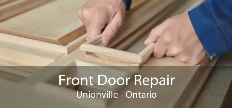 Front Door Repair Unionville - Ontario