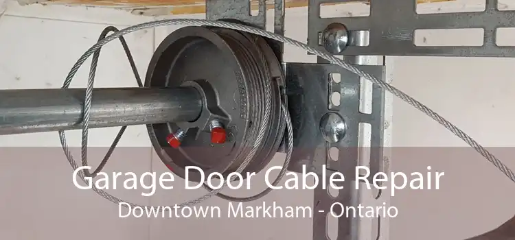 Garage Door Cable Repair Downtown Markham - Ontario