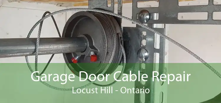 Garage Door Cable Repair Locust Hill - Ontario