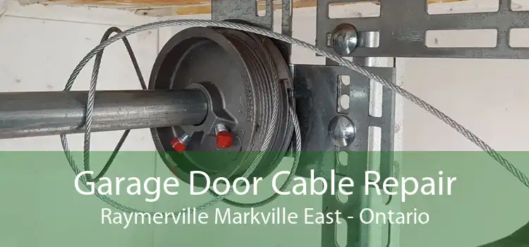 Garage Door Cable Repair Raymerville Markville East - Ontario