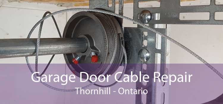Garage Door Cable Repair Thornhill - Ontario