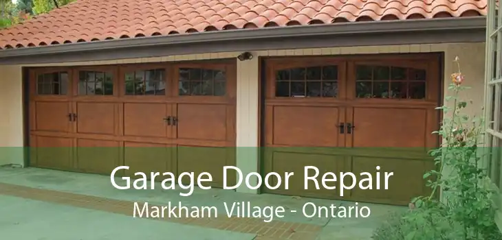 Garage Door Repair Markham Village - Ontario