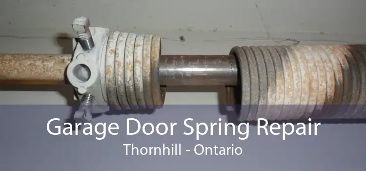 Garage Door Spring Repair Thornhill - Ontario