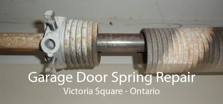 Garage Door Spring Repair Victoria Square - Ontario