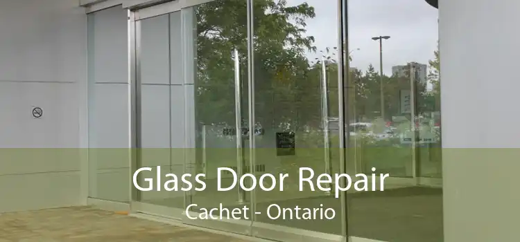 Glass Door Repair Cachet - Ontario