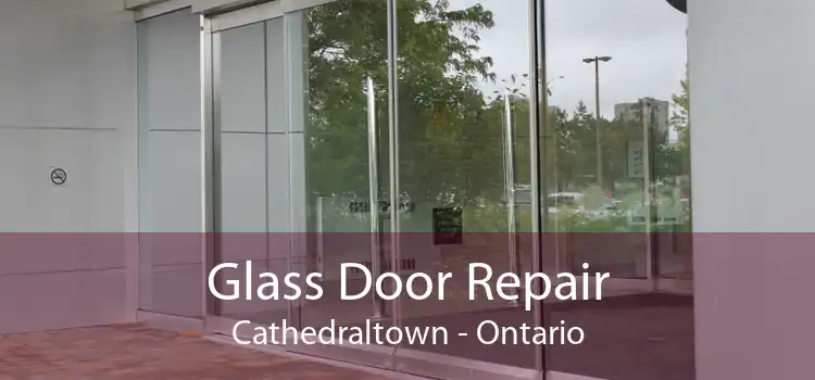 Glass Door Repair Cathedraltown - Ontario
