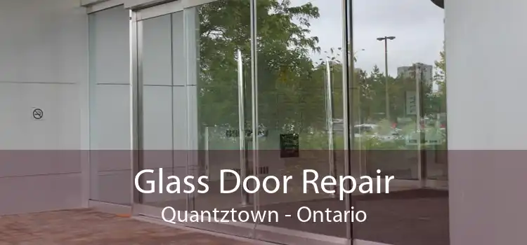 Glass Door Repair Quantztown - Ontario