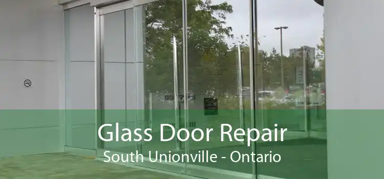 Glass Door Repair South Unionville - Ontario