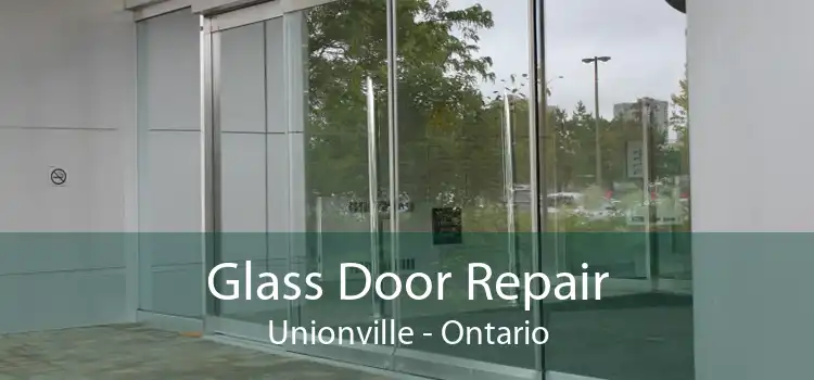 Glass Door Repair Unionville - Ontario
