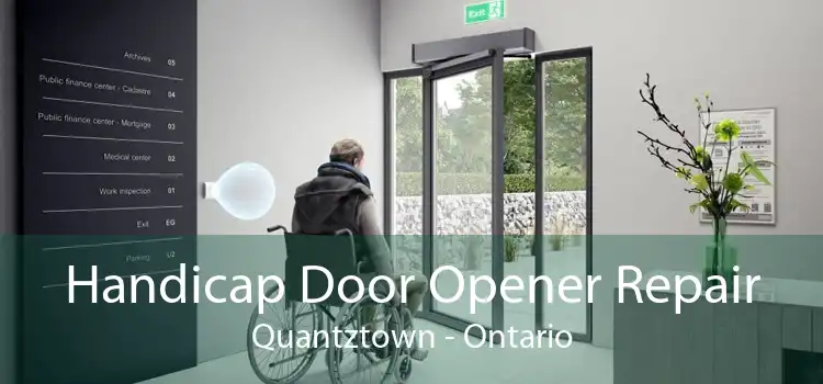 Handicap Door Opener Repair Quantztown - Ontario