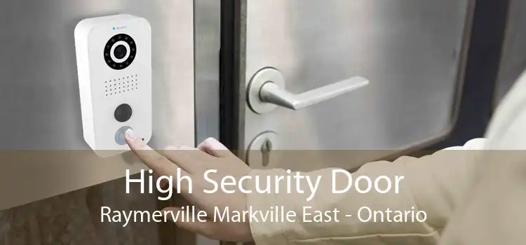 High Security Door Raymerville Markville East - Ontario