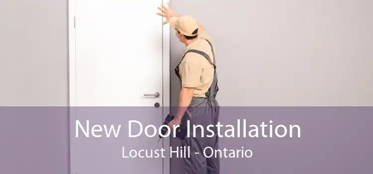 New Door Installation Locust Hill - Ontario