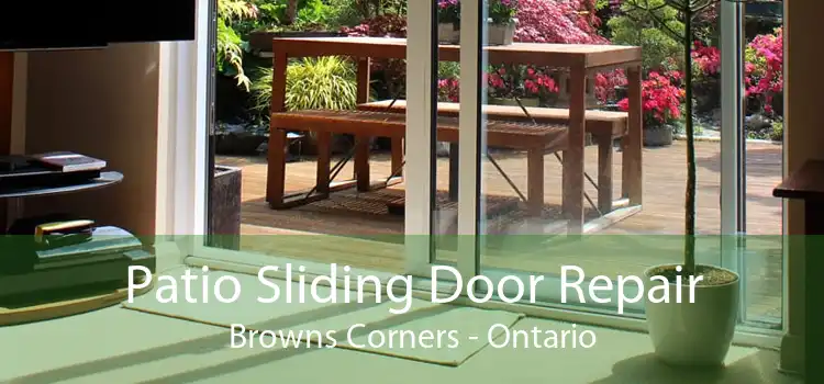 Patio Sliding Door Repair Browns Corners - Ontario