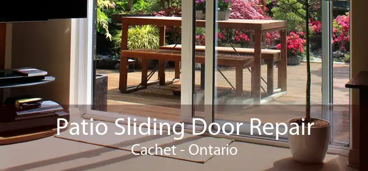 Patio Sliding Door Repair Cachet - Ontario