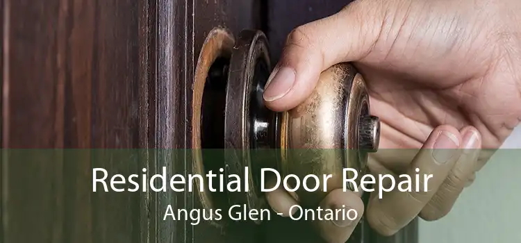Residential Door Repair Angus Glen - Ontario