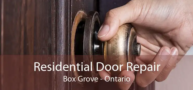 Residential Door Repair Box Grove - Ontario