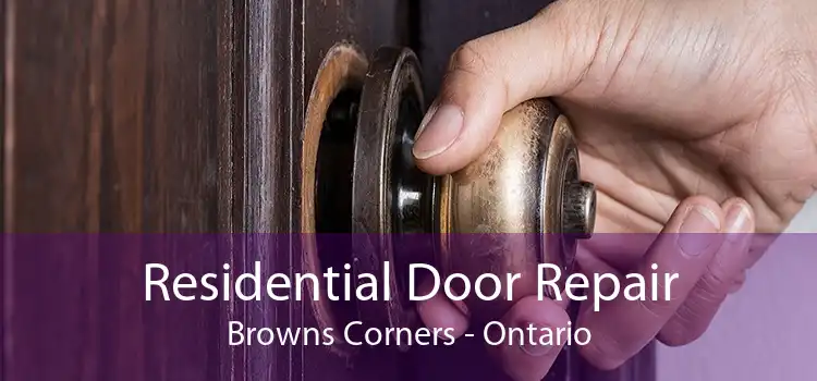 Residential Door Repair Browns Corners - Ontario