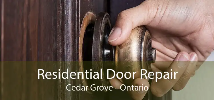 Residential Door Repair Cedar Grove - Ontario