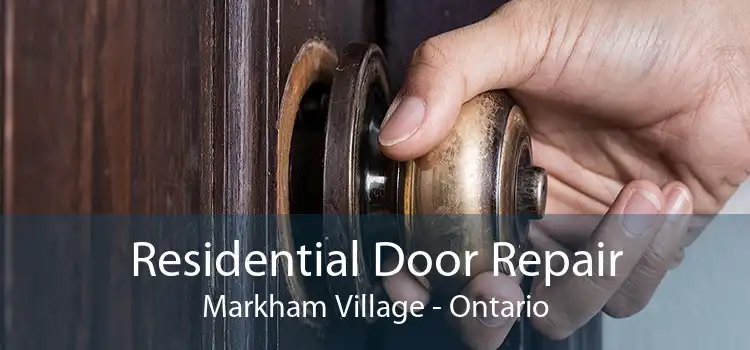 Residential Door Repair Markham Village - Ontario