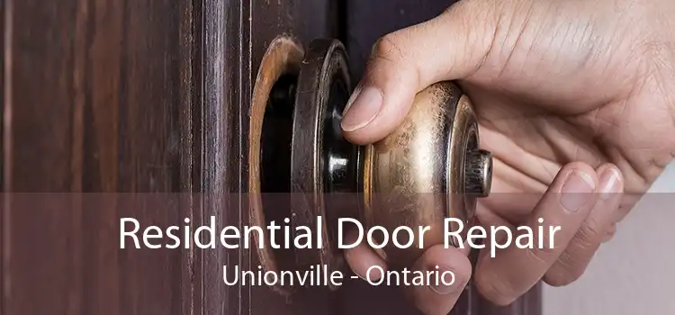 Residential Door Repair Unionville - Ontario