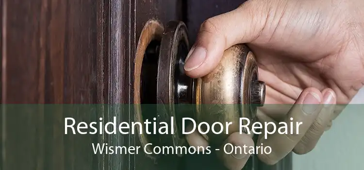 Residential Door Repair Wismer Commons - Ontario