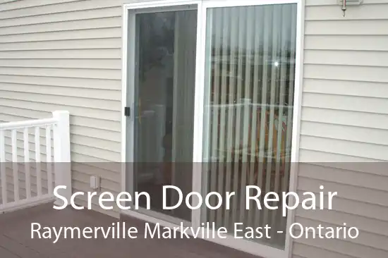 Screen Door Repair Raymerville Markville East - Ontario