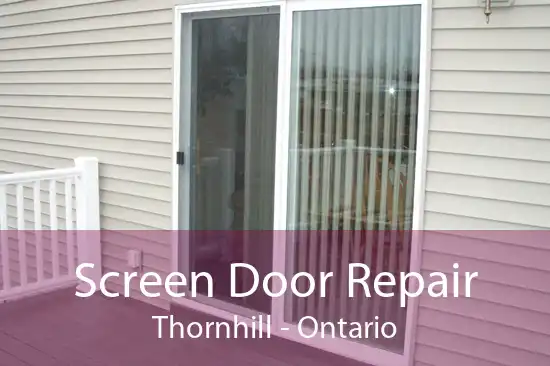 Screen Door Repair Thornhill - Ontario