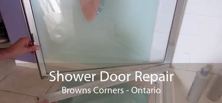 Shower Door Repair Browns Corners - Ontario