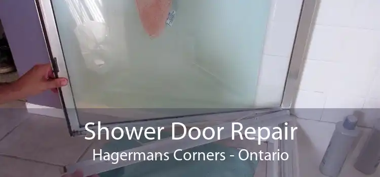 Shower Door Repair Hagermans Corners - Ontario