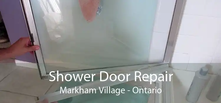 Shower Door Repair Markham Village - Ontario