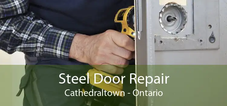 Steel Door Repair Cathedraltown - Ontario