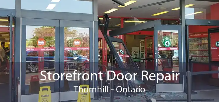 Storefront Door Repair Thornhill - Ontario