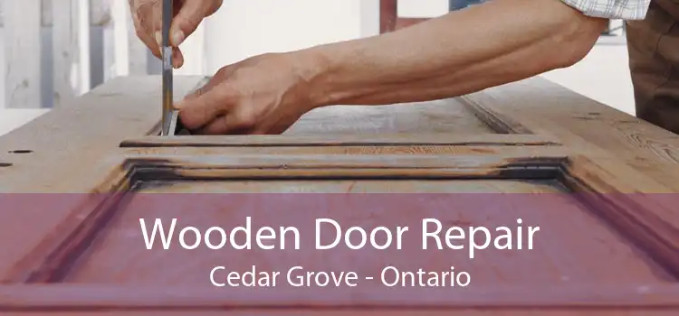 Wooden Door Repair Cedar Grove - Ontario