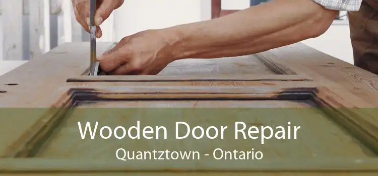 Wooden Door Repair Quantztown - Ontario