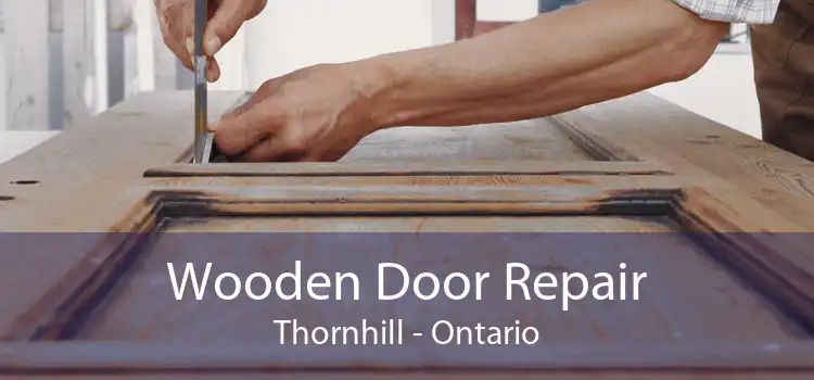 Wooden Door Repair Thornhill - Ontario